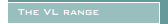 The VL range