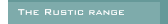 The Rustic range